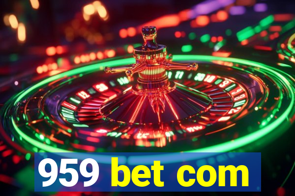 959 bet com